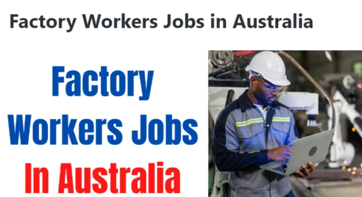 Factory Worker Jobs In Australia